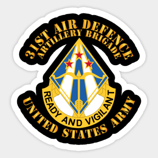 31st Air Defense Artillery Brigade - DUI - US Army Sticker